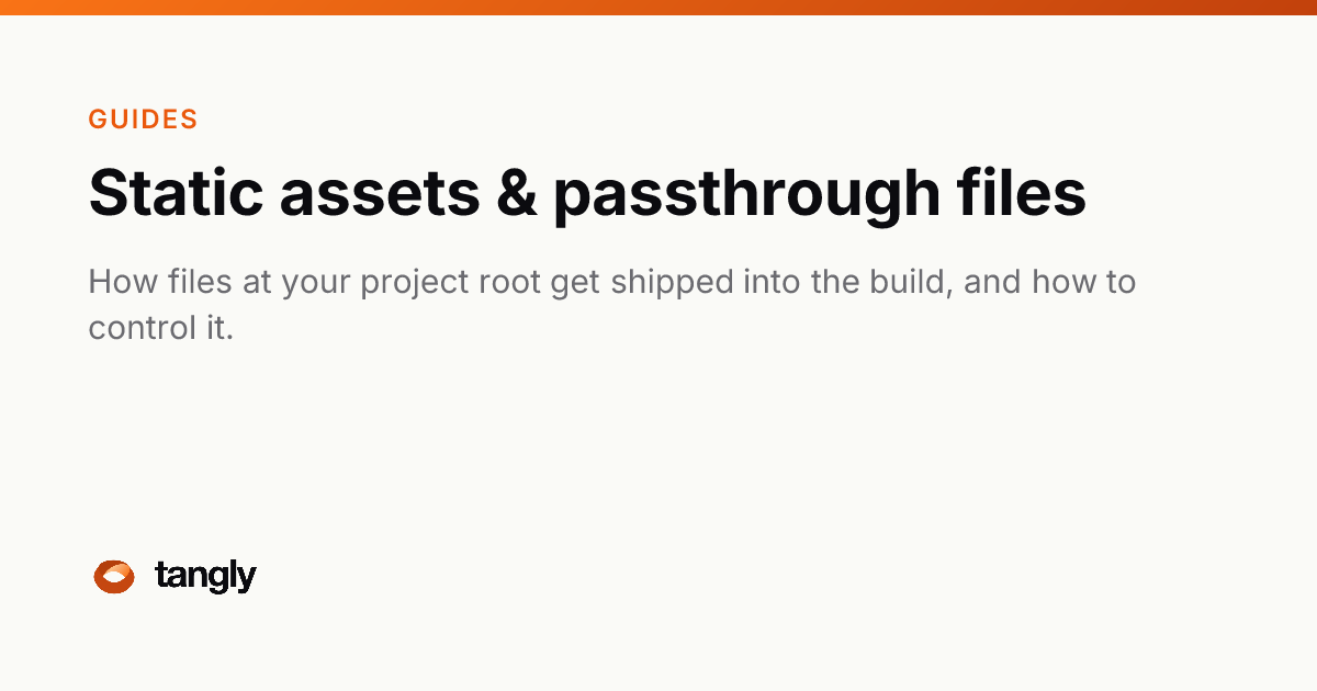 Static assets & passthrough files